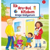 Resim Türkiye İş Bankası Kültür Yayınları İl Ara - Bul Kitabım Kreşe Gidiyorum 