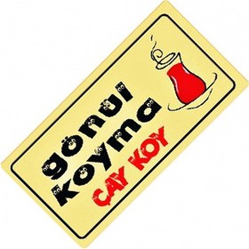 Resim Gönül Koyma Çay Koy Yazılı Sök-tak-pratik Vantuzlu Dekor Plaka 