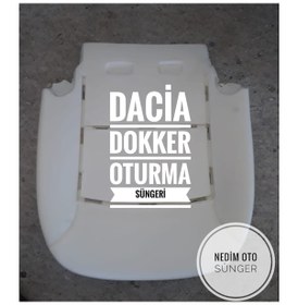 Resim Dacia Dokker Oto Koltuk - Oturma Süngeri 