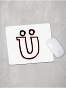 Resim Panorama Ajans Ü Harfi Mouse Pad 