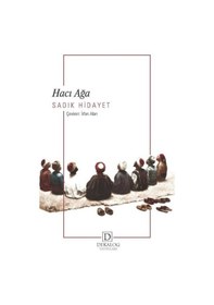 Resim Hacı Ağa - Sadık Hidayet - Dekalog Yayınları 