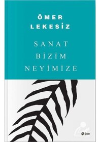 Resim Sanat Bizim Neyimize / Ömer Lekesiz 