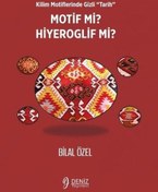 Resim Motif mi? Hiyeroglif mi? Kilim Motiflerinde Gizli Tarih Deniz Yayınevi
