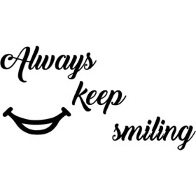 Resim Always Keep Smiling Sticker (Oto-Motor-Laptop-Duvar-Dekor) 30 x 15 cm 