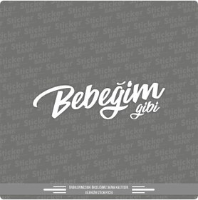 Resim Sticker Bank Araba Sticker Bebeğim Gibi Sticker 