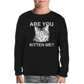 Resim Lord Tshirt Are You Kitten Me Siyah Çocuk Sweatshirt 