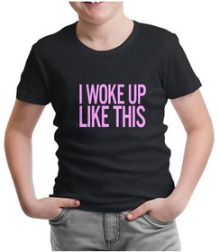 Resim I Woke Up Like This Siyah Çocuk Tshirt 