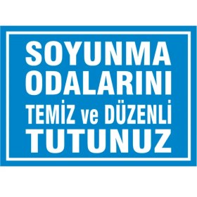 Resim Çağ Ajans Soyunma Odalarını Temiz ve Düzenli Tutunuz Kendinden Yapışkanlı 3mm Dekota Uyarı Levhası 35X50 cm 