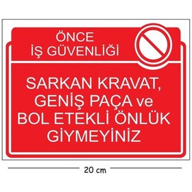 Resim Metal Sarkan Kravat Geniş Paça Ve Bol Etekli Önlük Giymeyiniz 15x20 Cm Uyarı İş Güvenliği Levhası 