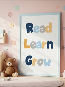 Resim Read Learn Grow Dijital Baskı Poster V7 Çerçevesiz 