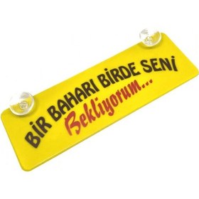 Resim Bir Baharı Birde Seni Bekliyoruz Yazılı Sarı Dekor Plaka Vantuzlu Cam Süsü 