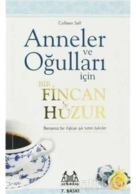 Resim Anneler ve Oğulları İçin Bir Fincan Huzur - Colleen Sell - Arkadaş Yayıncılık 