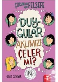 Resim Çocuklar için Felsefe - Duygular Aklımızı Çeler mi? - Özge Özdemir - Redhouse Kidz Yayınları 