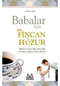 Resim Babalar İçin Bir Fincan Huzur - Colleen Sell - Arkadaş Yayıncılık 