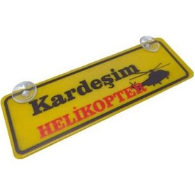 Resim Kardeşim Helikopter Yazılı Sarı Dekor Plaka Vantuzlu Cam Süsü 22x7.5cm Kh2 