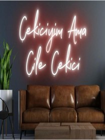 Resim BİZ BU İŞİN KEYİF KISMINDAYIZ Çekiciyim Ama Çile Çekici Yazılı Neon Tabela 