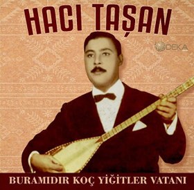 Resim Hacı Taşan - Bura Mıdır Koç Yiğitler Vatanı Plak 