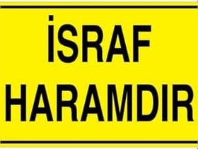 Resim İsraf Haramdır Uyarı Tabelası - 20x30 Alüminyum Kompozit Panel - TAS9 