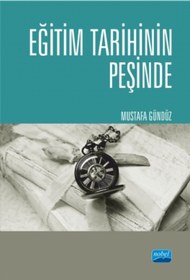Resim Nobel Akademik Yayıncılık EĞİTİM TARİHİNİN PEŞİNDE Türkiye’de Eğitim Tarihçiliği ve Güncel Tetkikler 