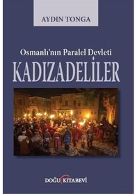 Resim Osmanlı'nın Paralel Devleti Kadızadeliler - Aydın Tonga - Doğu Kitabevi 