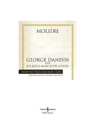 Resim George Dandin - Hasan Ali Yücel Klasikleri - Moliere - İş Bankası Kültür Yayınları 