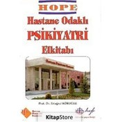 Resim Hope Hastane Odaklı Psikiyatri Elkitabı / Prof. Dr. Ertuğrul K... 