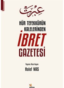 Resim Hür Tefekkürün Kalelerinden İbret Gazetesi 
