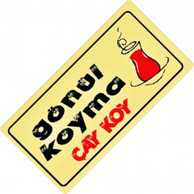 Resim Wonder Like Gönül Koyma Çay Koy Yazılı Sök-Tak-Pratik Vantuzlu Dekor Plaka 