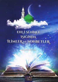 Resim Ehl-i Sünnet Işığında İlimler Ve Sohbetler / Hacer Öztürk 