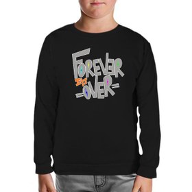 Resim Yazı - Forever it's Over Siyah Çocuk Sweatshirt 