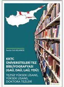 Resim KKTC Üniversiteleri Tez Bibliyografyası-GAÜ DAÜ LAÜ YDÜ Tezsiz Yüksek Lisans Yüksek Lisans Dokt Hiperlink