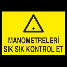 Resim TECHNOPA Manometreleri Sık Sık Kontrol Et Uyarı Levhası 40x60cm 