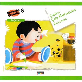 Resim Merhaba Çocuklar 8 - Değerler; Çöpleri Çöp Kutusuna Atıyorum 