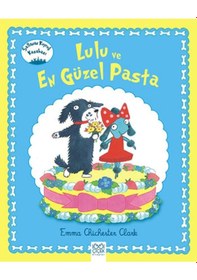 Resim Lulu ve En Güzel Pasta - Emma Chichester Clark - 1001 Çiçek 
