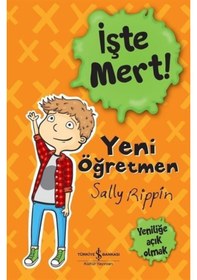 Resim İşte Mert! Yeni Öğretmen - Sally Rippin - İş Bankası Kültür Yayınları 