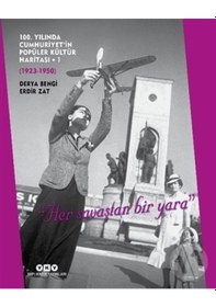 Resim 100. Yılında Cumhuriyet'in Popüler Kültür Haritası 1: 1923 - 1950 - Derya Bengi - Yapı Kredi Yayınları 