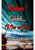 Resim Üzülme!Çünkü...Ol Der ve Olur - Asım Yamak - Hermes Yayınları 