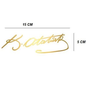Resim MOTOLİNAS Kemal Atatürk Imza Sticker 4*15cm Folyo Parlak Gold Adet Fiyat 