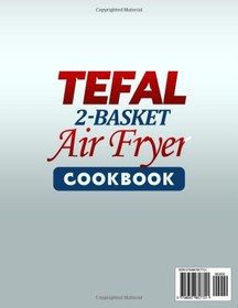 Resim Independently published Tefal 2-Basket Air Fryer cookbook 2024: Delicious, Affordable and Time-Saving Tefal Dual Zone Air Fryer Recipes for Home cooking using DualZone Technology 