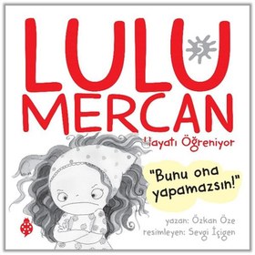 Resim Lulu Mercan Hayatı Öğreniyor-5 “Bunu Ona Yapamazsın!” 
