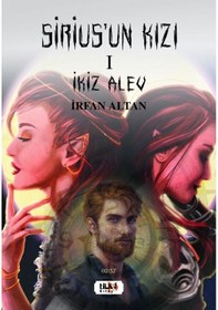 Resim Sirius'un Kızı 1 - İkiz Alev - İrfan Altan - Tilki Kitap 