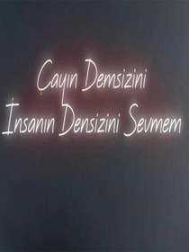 Resim Çayın Demsizini İnsanın Densizini Sevmem Yazılı Neon Tabela Kırmızı 