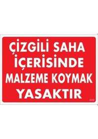Resim Pvc Levha Çizgili Saha Içerisinde Malzeme Koymak Yasaktır 25X35 C 