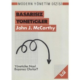 Resim İlgi Yayınları Başarısız Yöneticiler Yöneticiler Nasıl Başarısız Olur? John J.mccarthy 