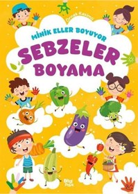 Resim Minik Eller Boyuyor Sebzeler Boyama Kitabı Örnek Resimli 