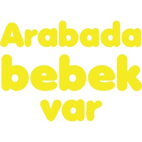 Resim Reysa Tasarım Arabada Bebek Var Sticker 17x17 Cm Sarı 