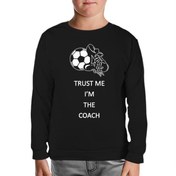 Resim Trust me I'm the Coach Siyah Çocuk Sweatshirt 