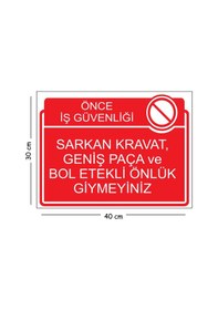 Resim Metal Sarkan Kravat Geniş Paça Ve Bol Etekli Önlük Giymeyiniz 30x40 Cm A3 Uyarı İş Güvenliği Levhası 
