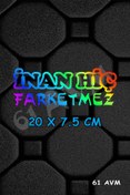 Resim 61 AVM İnan Hiç Farketmez - Sticker Folyo Kesim | Hologram | 20 X 7.5 Cm 