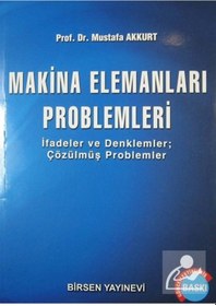 Resim Makina Elemanları Problemleri / Prof. Dr. Mustafa Akkurt 